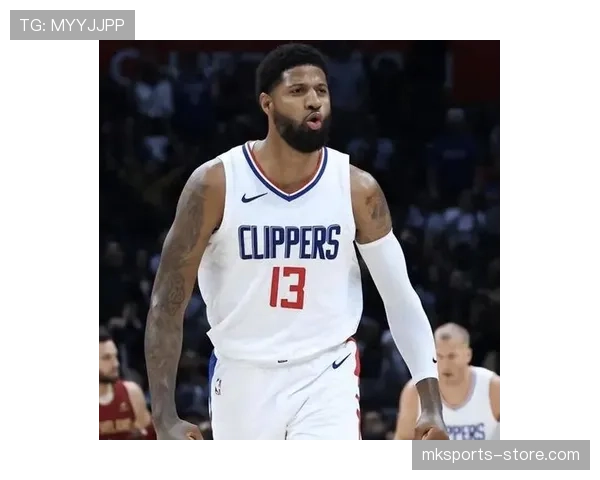 保罗·乔治挡拆突破效率提升明显，拉开对手防线差距