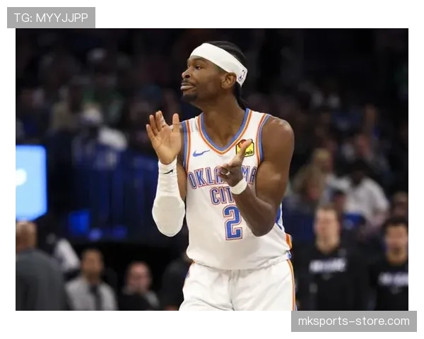 吉尔杰斯-亚历山大投篮效率提升显著，挡拆助攻率领先队友